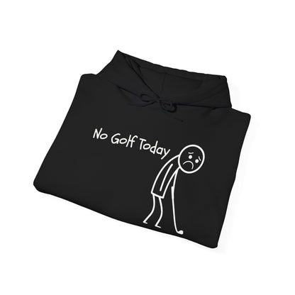 No Golf Today Hoodie
