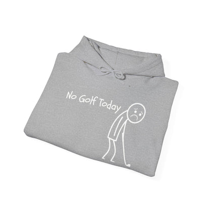No Golf Today Hoodie