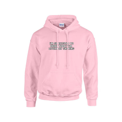 Excited to Drink Hoodie