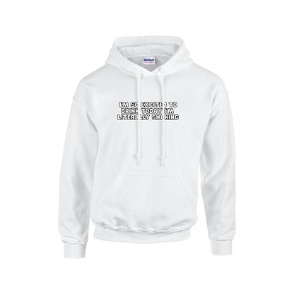 Excited to Drink Hoodie