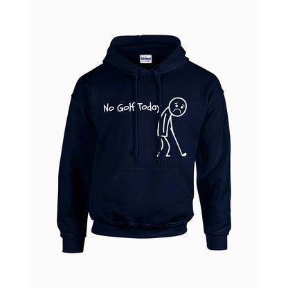 No Golf Today Hoodie